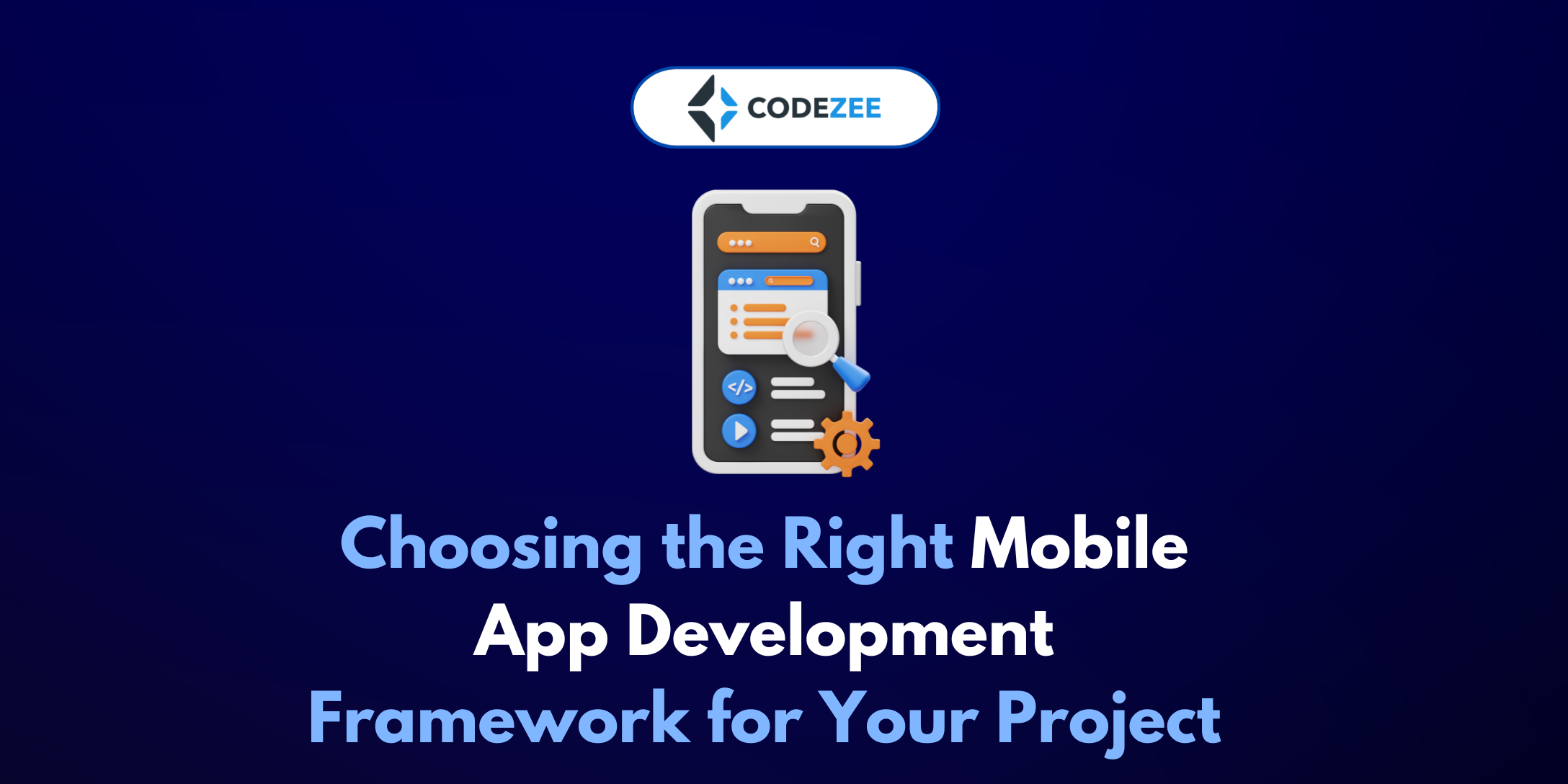 Choosing the Right Mobile App Development Framework for Your Project